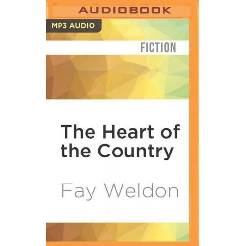 Fay Weldon - The Heart of the Country