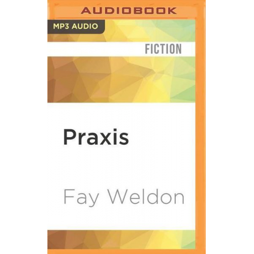 Fay Weldon - Praxis