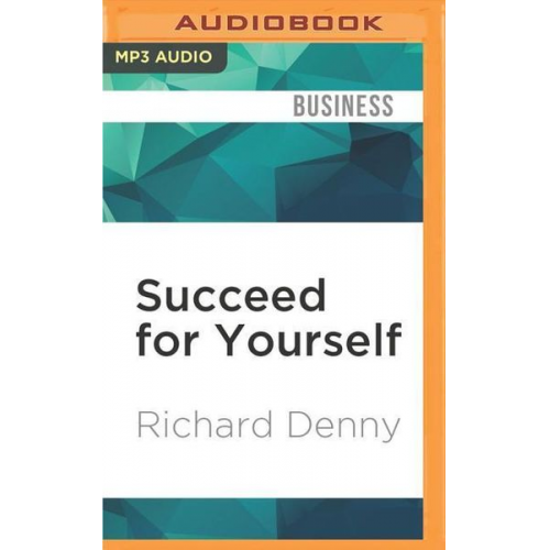 Richard Denny - Succeed for Yourself