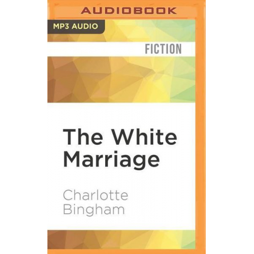 Charlotte Bingham - The White Marriage