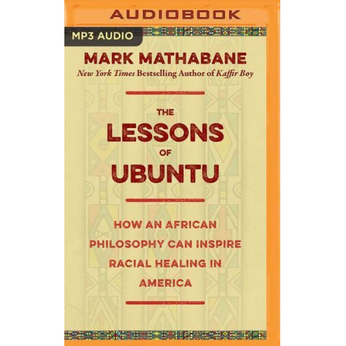 Mark Mathabane - The Lessons of Ubuntu: How an African Philosophy Can Inspire Racial Healing in America