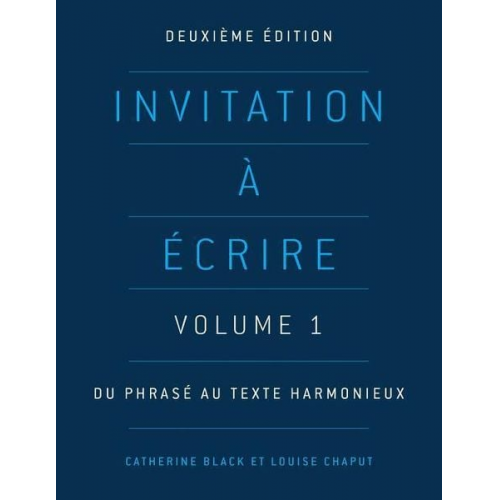 Catherine Black Louise Chaput - Invitation à écrire, deuxième édition (Volume 1)