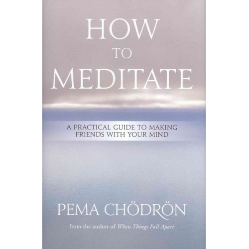 Pema Chödrön - How to Meditate