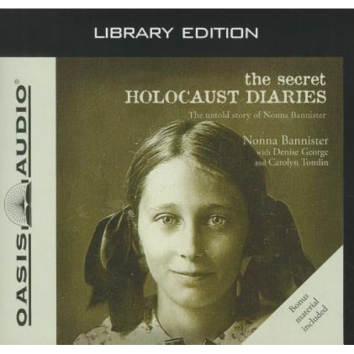 Nonna Bannister Denise George Carolyn Tomlin - The Secret Holocaust Diaries (Library Edition)