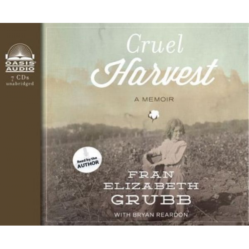 Fran Elizabeth Grubb Bryan Reardon - Cruel Harvest (Library Edition): A Memoir