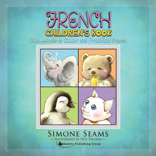 Simone Seams - French Children's Book: Cute Animals to Color and Practice French