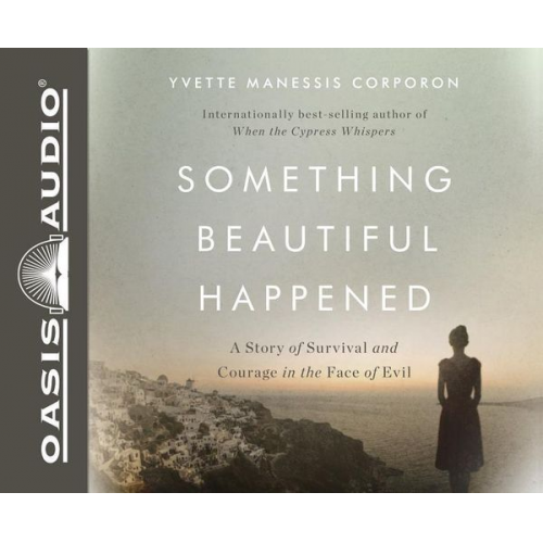 Yvette Manessis Corporon - Something Beautiful Happened (Library Edition): A Story of Survival and Courage in the Face of Evil