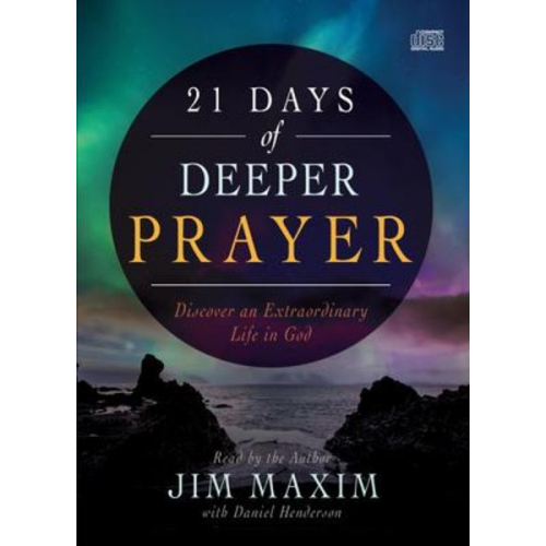 Jim Maxim Daniel Henderson - 21 Days of Deeper Prayer