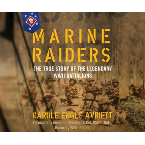 Carole Engle Avriett - Marine Raiders: The True Story of the Legendary WWII Battalions