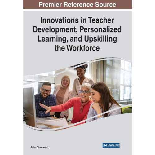 Innovations in Teacher Development, Personalized Learning, and Upskilling the Workforce