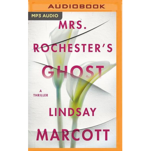 Lindsay Marcott - Mrs. Rochester's Ghost: A Thriller