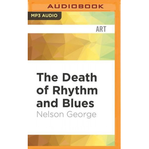 Nelson George - The Death of Rhythm and Blues