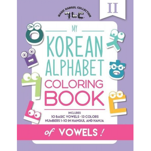 Eunice Kang Mighty Fortress Press - My Korean Alphabet Coloring Book of Vowels: Includes 10 Basic Vowels, 13 Colors and Numbers 1-10 in Hangul and Hanja