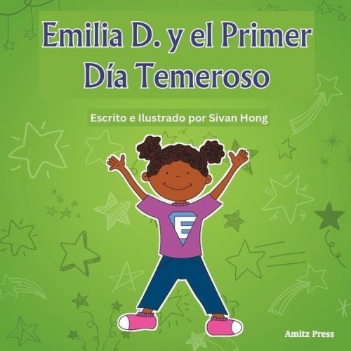 Sivan Hong - Emilia D. y el Primer Día Temeroso (Spanish Edition)