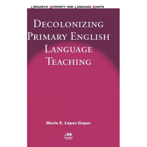 Mario E. López-Gopar - Decolonizing Primary English Language Teaching