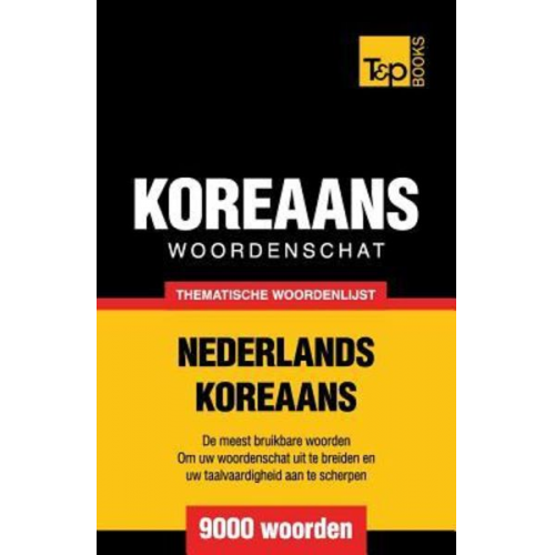 Andrey Taranov - Thematische woordenschat Nederlands-Koreaans - 9000 woorden