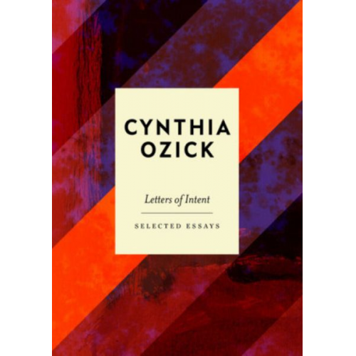 Cynthia Ozick - Letters of Intent