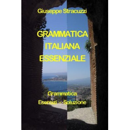 Giuseppe Stracuzzi - Grammatica Italiana Essenziale