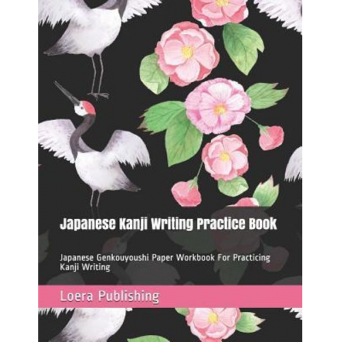 Loera Publishing LLC - Japanese Kanji Writing Practice Book