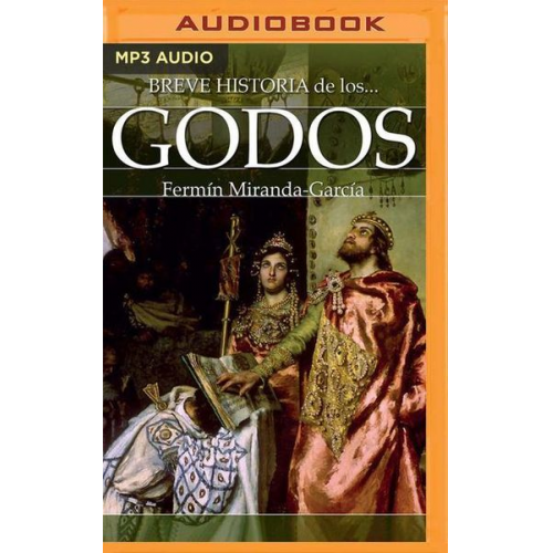 Fermin Miranda Garcia - Breve Historia de Los Godos (Narración En Castellano)