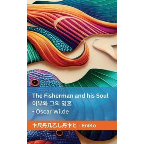 Oscar Wilde - The Fisherman and his Soul / &#50612;&#48512;&#50752; &#44536;&#51032; &#50689;&#54844;