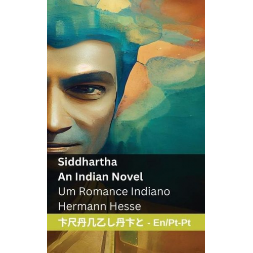 Hermann Hesse - Siddhartha - An Indian Novel / Um Romance Indiano