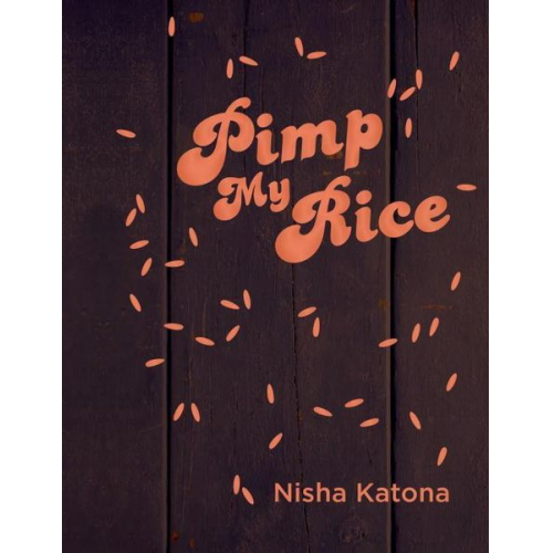 Nisha Katona - Pimp My Rice