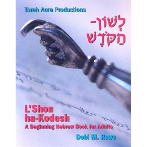 Debi M. Rowe - L'Shon Ha-Kodesh Adult Hebrew Primer
