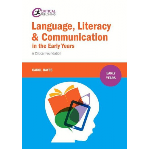 Carol Hayes - Language, Literacy and Communication in the Early Years: