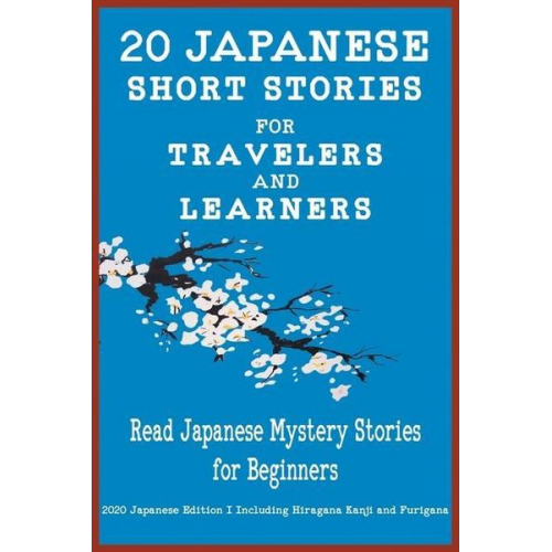 Yokahama Language &. Teachers Club Christian Tamaka Pedersen Christian Stahl - 20 Japanese Short Stories for Travelers and Learners Read Japanese Mystery Stories for Beginners