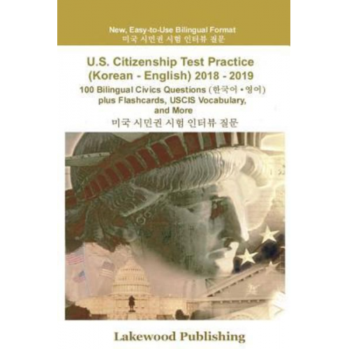 Lakewood Publishing - U.S. Citizenship Test Practice (Korean - English) 2018 - 2019