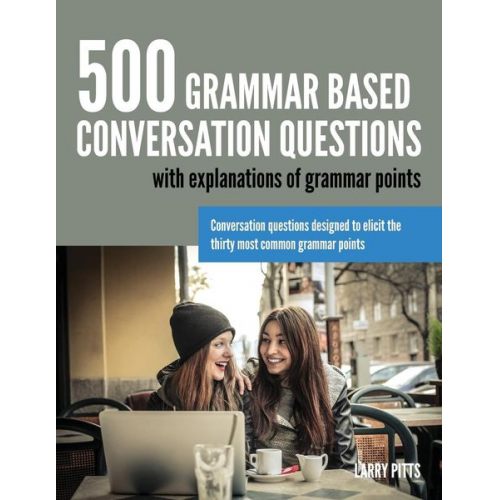 Larry Pitts - 500 Grammar Based Conversation Questions