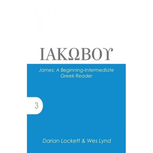 Wes Lynd Darian Lockett - James: A Beginning-Intermediate Greek Reader