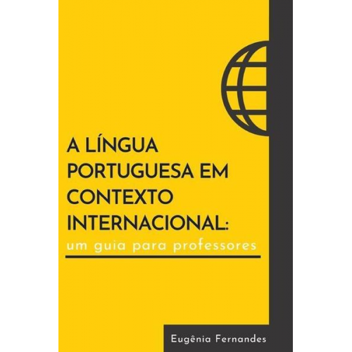 Eugênia Fernandes - A língua portuguesa em contexto internacional: um guia para professores