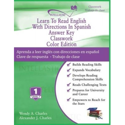 Alexander J. Charles Wendy A. Charles - Learn To Read English With Directions In Spanish Answer Key Classwork: Color Edition