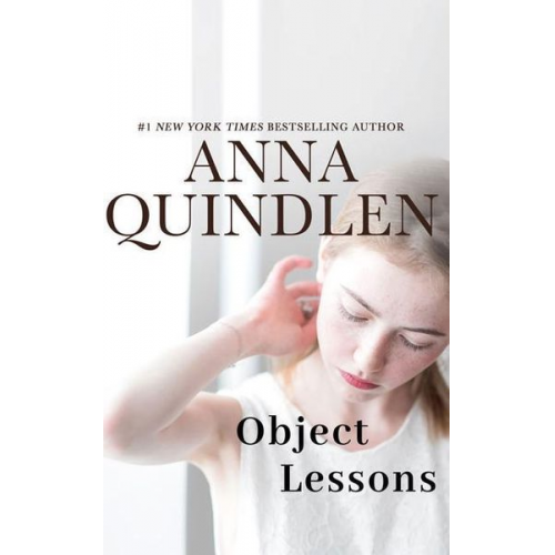 Anna Quindlen - Object Lessons