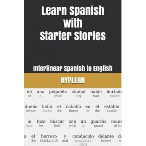 Kees van den End - Learn Spanish with Starter Stories: Interlinear Spanish to English