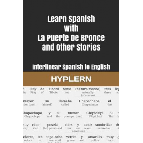 Kees van den End - Learn Spanish with La Puerte De Bronce and Other Stories: Interlinear Spanish to English