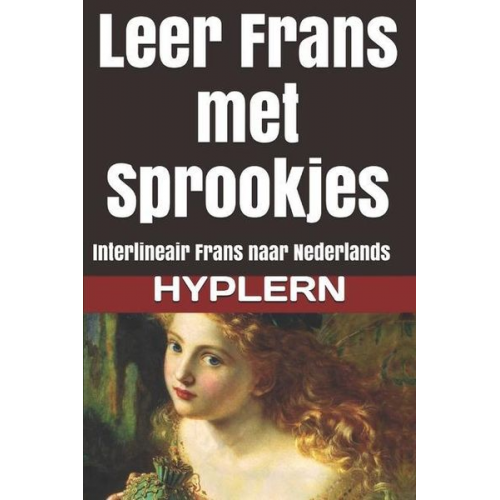 Kees van den End Hélène Guerber - Leer Frans met Sprookjes: Interlineair Frans naar Nederlands