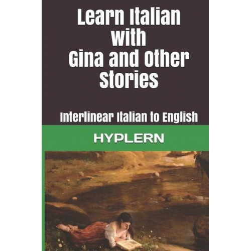 Emilio Demarchi - Learn Italian with Gina and Other Stories: Interlinear Italian to English