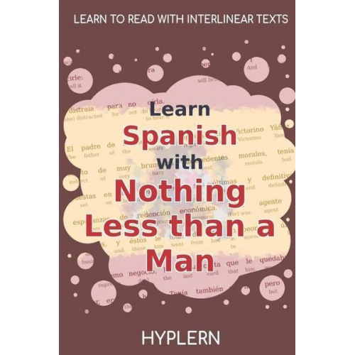 Miguel de Unamuno - Learn Spanish with Nothing less than a Man: Interlinear Spanish to English