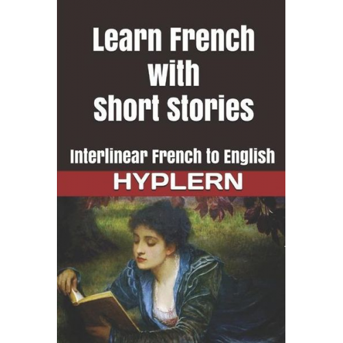 Bermuda Word Hyplern Kees van den End - Learn French with Short Stories: Interlinear French to English