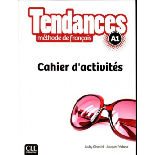 Jacky; Pécheur  Jacques Girardet - Tendances - Niveau A1 - Cahier d'activites