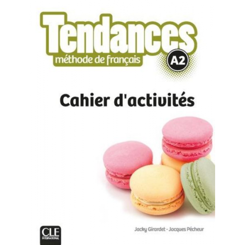 Jacky Girardet Jacques Pecheur - Tendances - Niveau A2 - Cahier d'activites