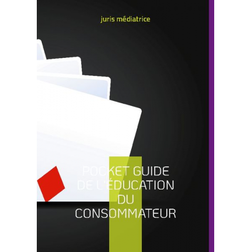 Juris médiatrice - Pocket guide de l'éducation du consommateur