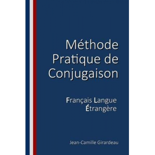 Jean-Camille Girardeau - Méthode Pratique de Conjugaison