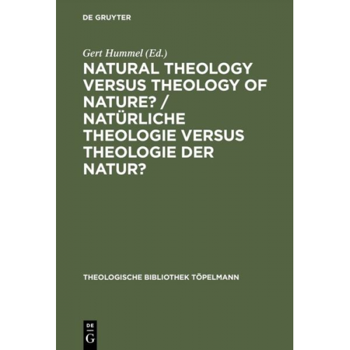 Natural Theology Versus Theology of Nature?/ Natürliche Theologie versus Theologie der Natur?