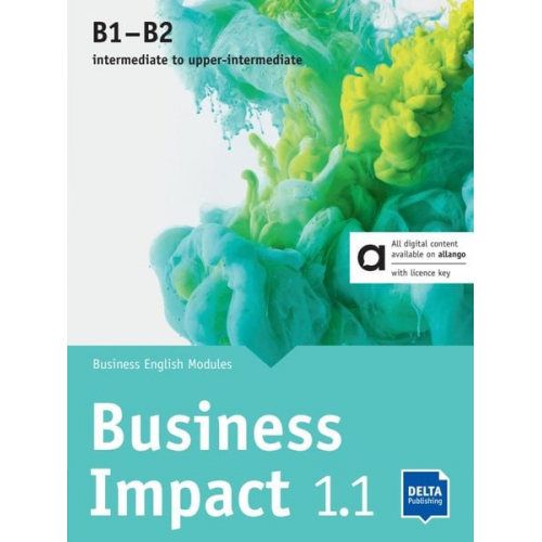 Stephanie Ashford Jason Humphreys Robert Kirstein Louis Rogers - Business Impact 1.1 B1-B2 - Hybrid Edition allango