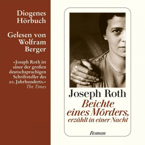 Joseph Roth - Beichte eines Mörders, erzählt in einer Nacht