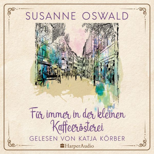 Susanne Oswald - Für immer in der kleinen Kaffeerösterei (ungekürzt)